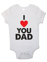 I Love You Dad - Baby Vests Bodysuits for Boys, Girls