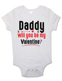 Daddy Will You Be My Valentine - Baby Vests Bodysuits for Boys, Girls