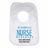 My Grandma Is A Nurse What Super Power Does Yours Have? - Baby Bibs