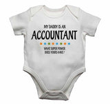 My Daddy Is An Accountant What Super Power Does Yours Have? - Baby Vests