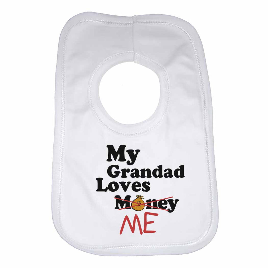 My Grandad Loves Me not Money - Baby Bibs