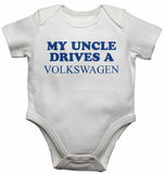 My Uncle Drives a Volkswagen - Baby Vests Bodysuits for Boys, Girls