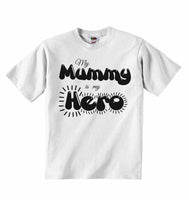 My Mummy is my Hero - Baby T-shirts