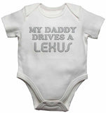My Daddy Drives a Lexus - Baby Vests Bodysuits for Boys, Girls