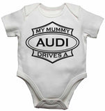 My Mummy Drives a Audi - Baby Vests Bodysuits for Boys, Girls