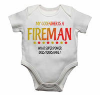 My Godfather Is A Fireman What Super Power Does Yours Have? - Baby Vests