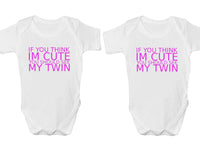If You Think Im Cute You Should See My Twin Twin Pack Baby Vests Bodysuits