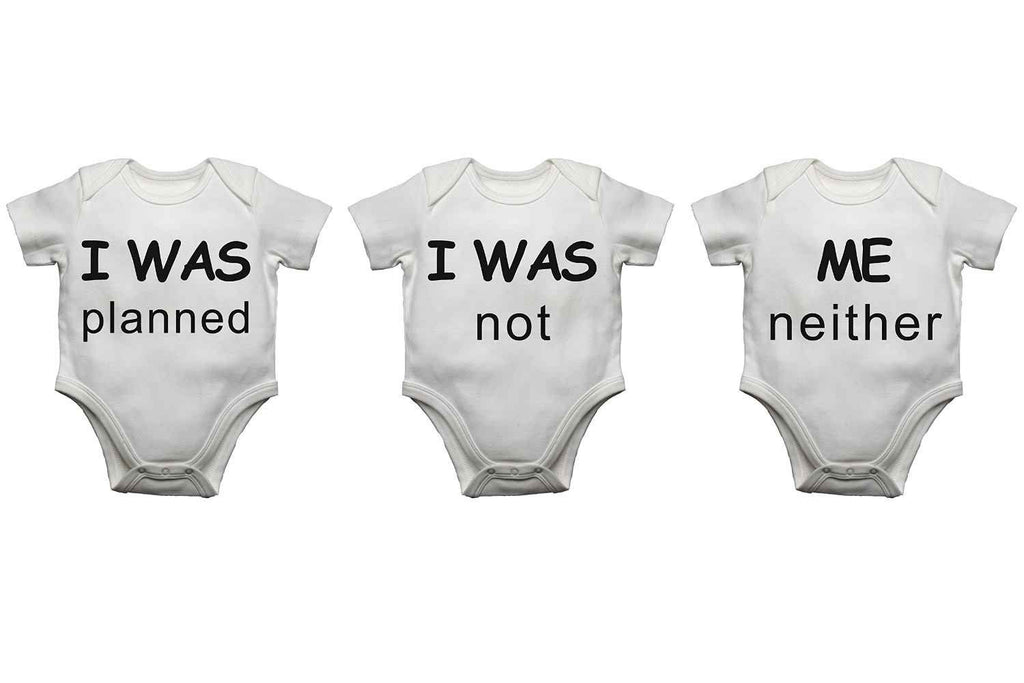 I Was Planned, I Was Not, Me  Neither Triplet Baby Vests