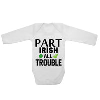 Part Irish All Trouble - Long Sleeve Baby Vests