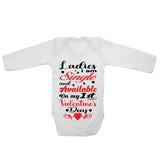 Ladies I Am Single And Available On My 1st Valentine's Day - Long Sleeve Baby Vests