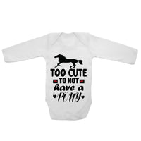 Too Cute To Not Have A Pony - Long Sleeve Baby Vests