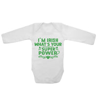 I'm Irish What's Your Super Power - Long Sleeve Baby Vests