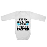 I'm So Egg-Cited It's My First Easter - Long Sleeve Baby Vests