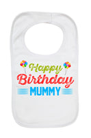 Happy Birthday Mummy - Baby Bibs
