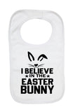 I Believe In The Easter Bunny - Baby Bibs