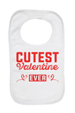 Cutest Valentine Ever - Baby Bibs
