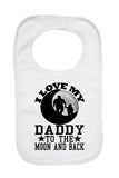 I Love My Daddy To The Moon And Black - Baby Bibs