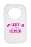 Little Sister EST. 2021 - Boys Girls Baby Bibs