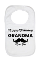 Happy Birthday Grandma I Love You - Baby Bibs