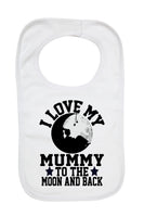 I Love My Mummy To The Moon And Black - Baby Bibs