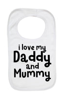 I Love My Daddy and Mummy - Baby Bibs