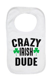 Crazy Irish Dude - Boys Girls Baby Bibs
