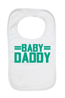Baby Daddy - Boys Girls Baby Bibs