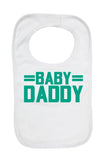 Baby Daddy - Boys Girls Baby Bibs