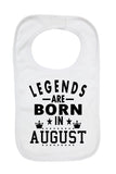 Legends Are Born In August - Boys Girls Baby Bibs