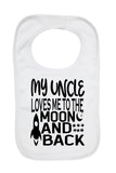 My Uncle Loves Me To The Moon And Black - Baby Bibs