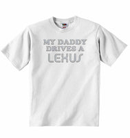 My Daddy Drives a Lexus Baby T-shirt