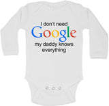 I Dont Need Google My Daddy Knows Everything - Long Sleeve Vests