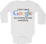 I Dont Need Google My Mummy Knows Everything - Long Sleeve Vests