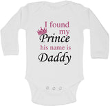 I Found My Prince His Name Is Daddy - Long Sleeve Vests