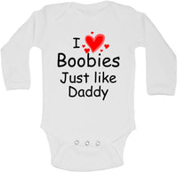 I Love Boobies Just Like Daddy - Long Sleeve Vests