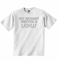 My Mummy Drives A Lexus Baby T-shirt