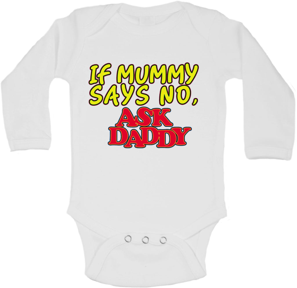 If Mummy Says No Ask Daddy - Long Sleeve Vests