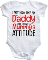 I May Look Like My Daddy But I Have My Mummy's Attitude Short Sleeved Baby Vest