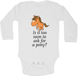 Is It Too Soon To Ask For A Pony - Long Sleeve Vests