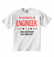 My Grandad Is An Engineer What Super Power Does Yours Have? - Baby T-shirts