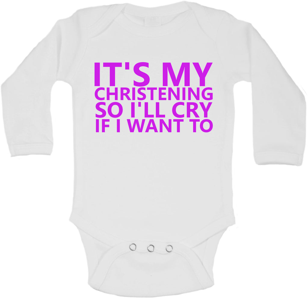 It's My Christening And Ill Cry If I Want To - Long Sleeve Vests