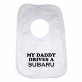 My Daddy Drives A Subaru Baby Bib