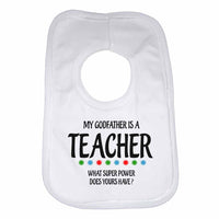 My Godfather Is A Teacher What Super Power Does Yours Have? - Baby Bibs