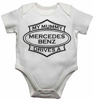 My Mummy Drives a Mercedes Benz - Baby Vests Bodysuits for Boys, Girls