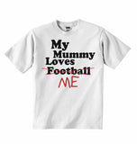 My Mummy Loves Me not Football - Baby T-shirts