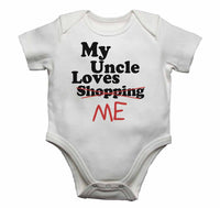 My Uncle Loves Me not Shopping - Baby Vests