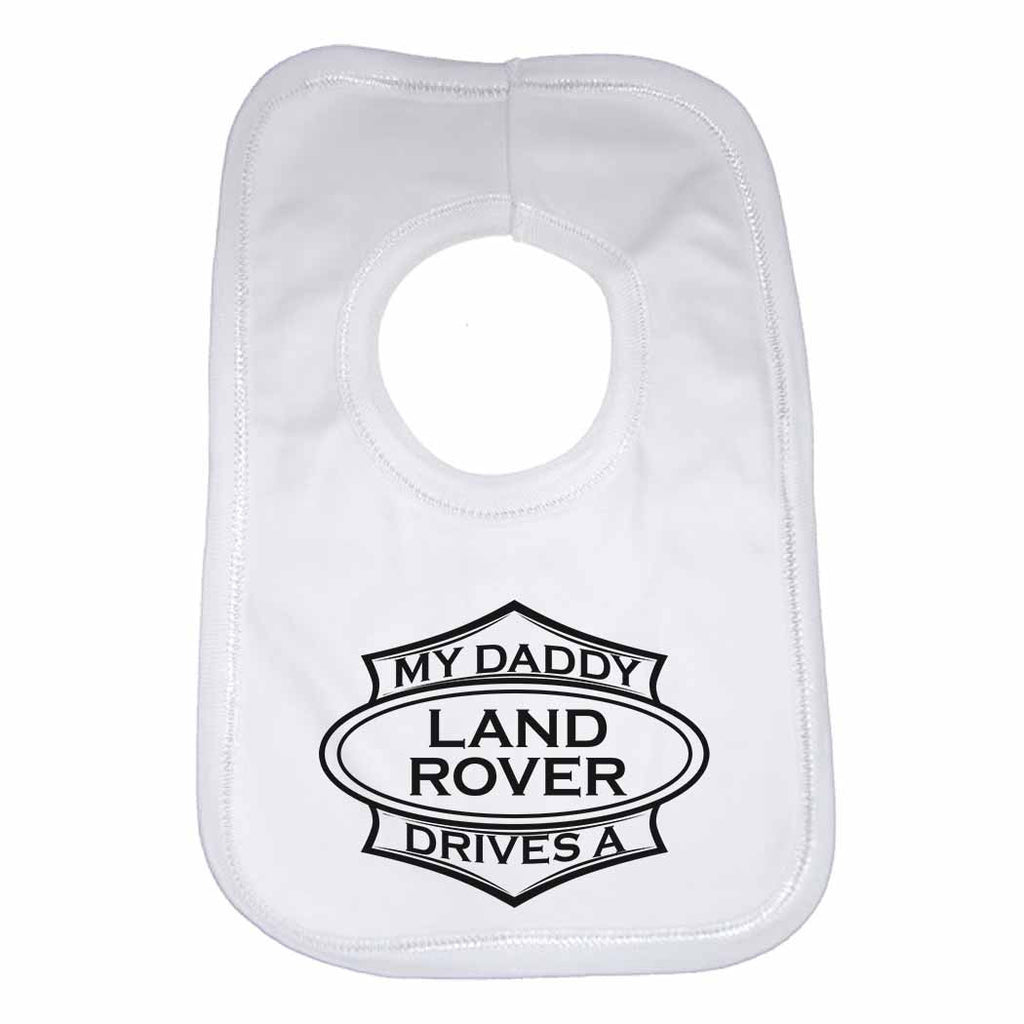 My Daddy Drives a Land Rover Baby Bib