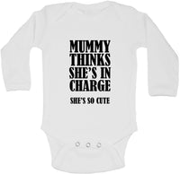 Mummy Thinks She Is In Charge She Is So Cute - Long Sleeve Vests