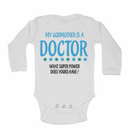 My Godmother Is A Doctor What Super Power Does Yours Have? - Long Sleeve Baby Vests