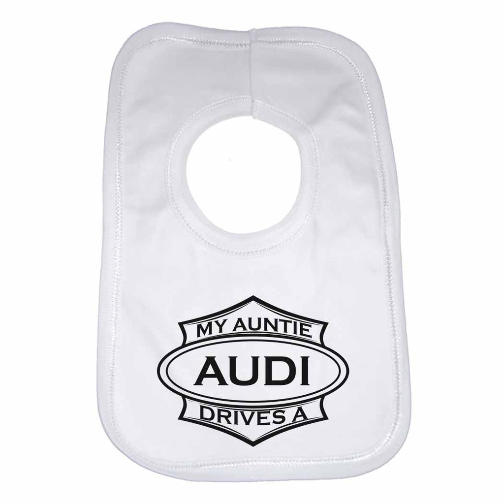 Baby Bib My Auntie Drives A Audi - Unisex - White